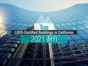 Image of Top LEED Certified Office Buildings in California in 2021 H1 featured.jpg?w=300
