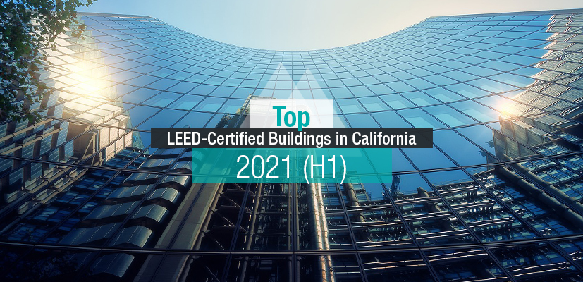 Pelmel Erfgenaam brandwonden Top LEED-Certified Buildings in California in 2021 - Commercial Property  Executive